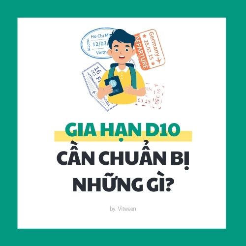 Hướng dẫn chi tiết gia hạn visa D-10