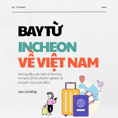 Hướng Dẫn Bay Từ Sân Bay Incheon Về Việt Nam 