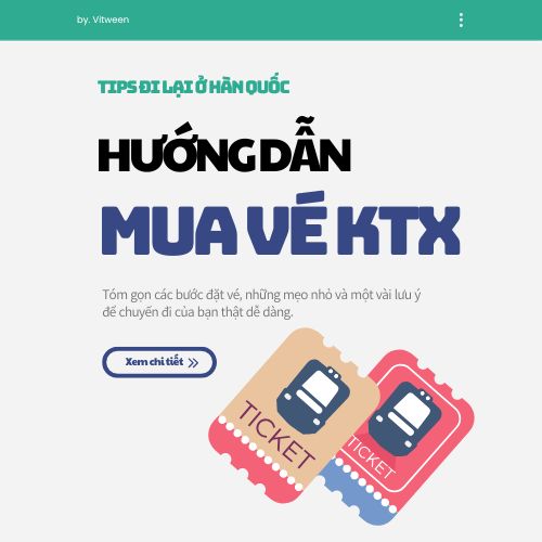 🚄 Hướng dẫn đặt vé tàu KTX ở Hàn Quốc