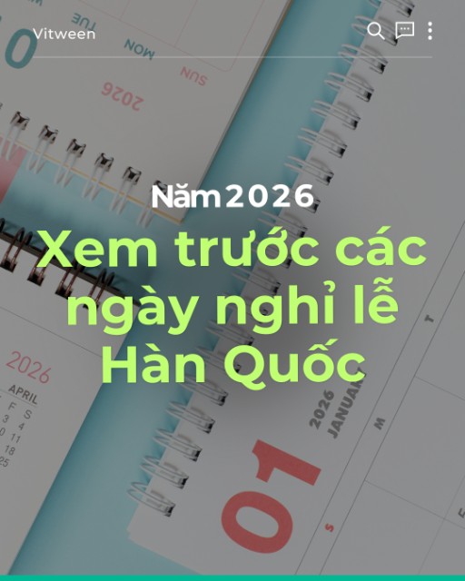 2026: Xem trước các ngày nghỉ lễ Hàn Quốc