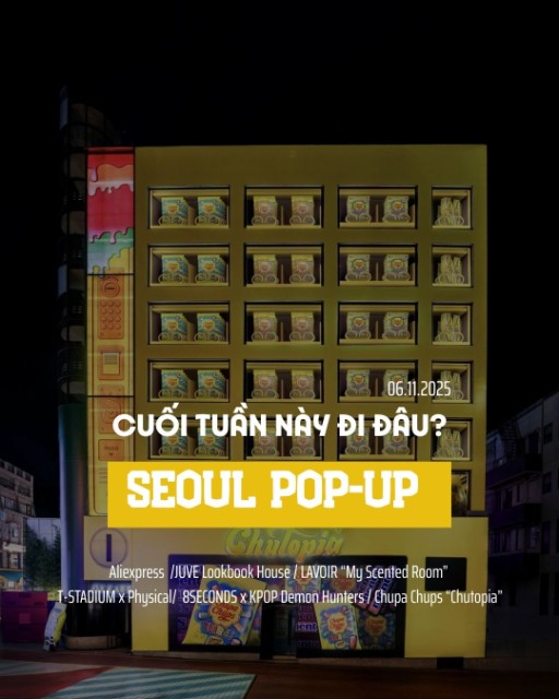 Tổng hợp 6 Pop-up Store tại Seoul không thể bỏ lỡ tuần này