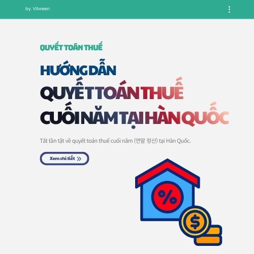 연말정산 là gì? Hướng dẫn quyết toán thuế cuối năm tại Hàn Quốc