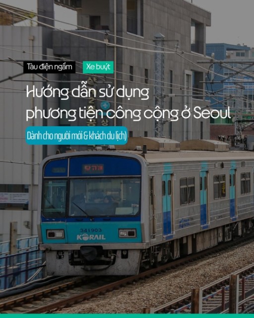 Cách sử dụng phương tiện công cộng tại Seoul