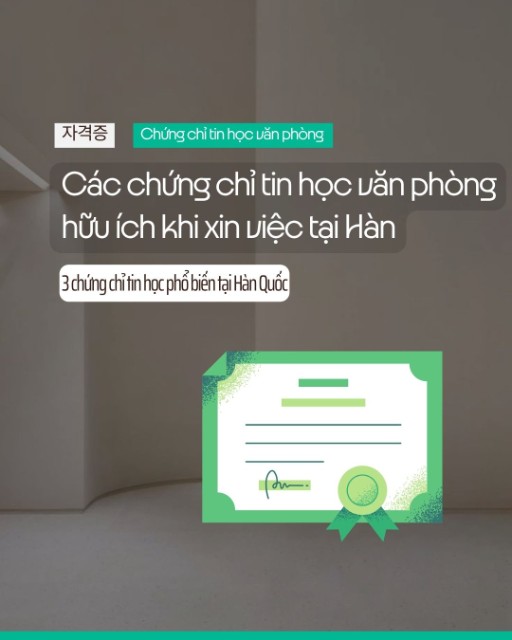 Top các chứng chỉ tin học văn phòng cực kỳ hữu ích khi xin việc tại Hàn Quốc