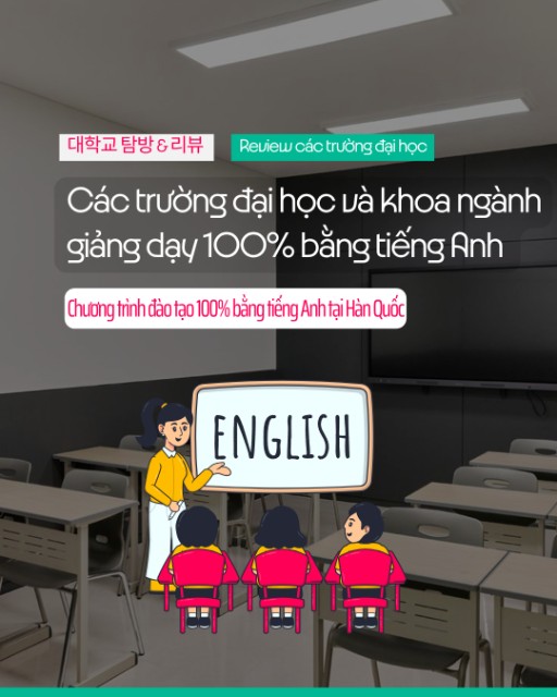 Danh sách các trường đại học và khoa ngành giảng dạy 100% bằng tiếng Anh tại Hàn Quốc