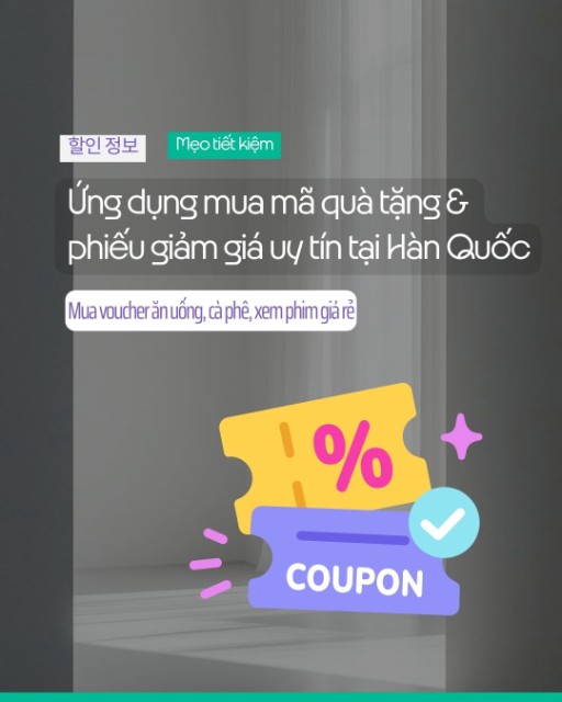 Top 5 Ứng Dụng Mua Mã Quà Tặng & Phiếu Giảm Giá Uy Tín Tại Hàn Quốc