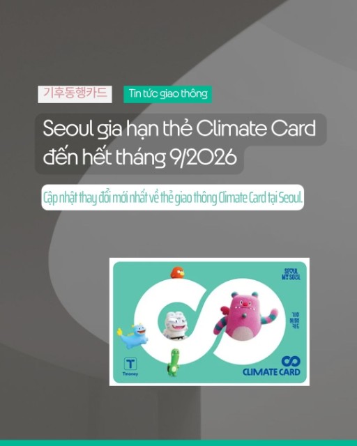 Seoul gia hạn thẻ giao thông Climate Card đến hết tháng 9/2026