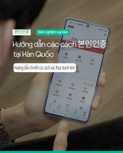Hướng dẫn các cách 본인인증 tại Hàn Quốc 